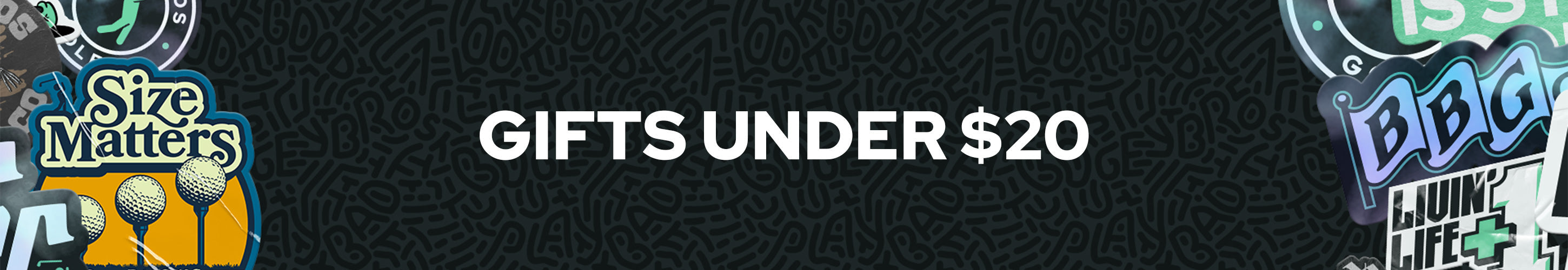Bold white text reads GIFTS UNDER $20 on a dark patterned background, surrounded by colorful stickers, including golf balls, the words Size Matters, and various other graphic designs.
