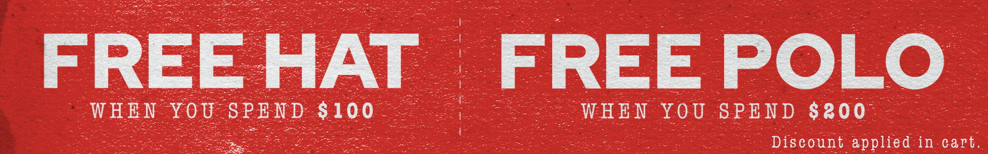Red banner with bold white text: FREE HAT when you spend $100 and FREE POLO when you spend $200. Small text at bottom right: Discount applied in cart. Text is separated by a dashed line.