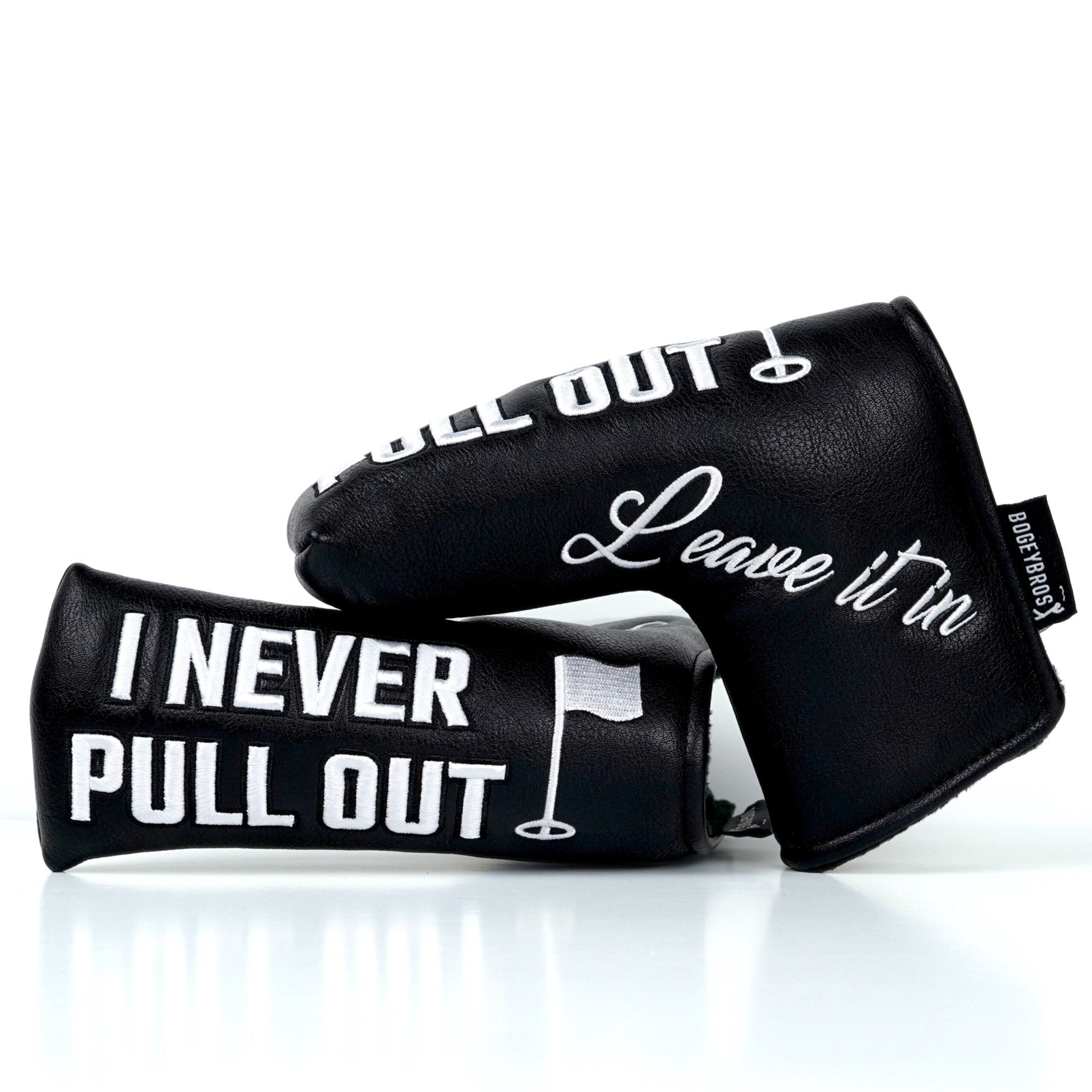 I NEVER PULL OUT - Blade Putter Headcover