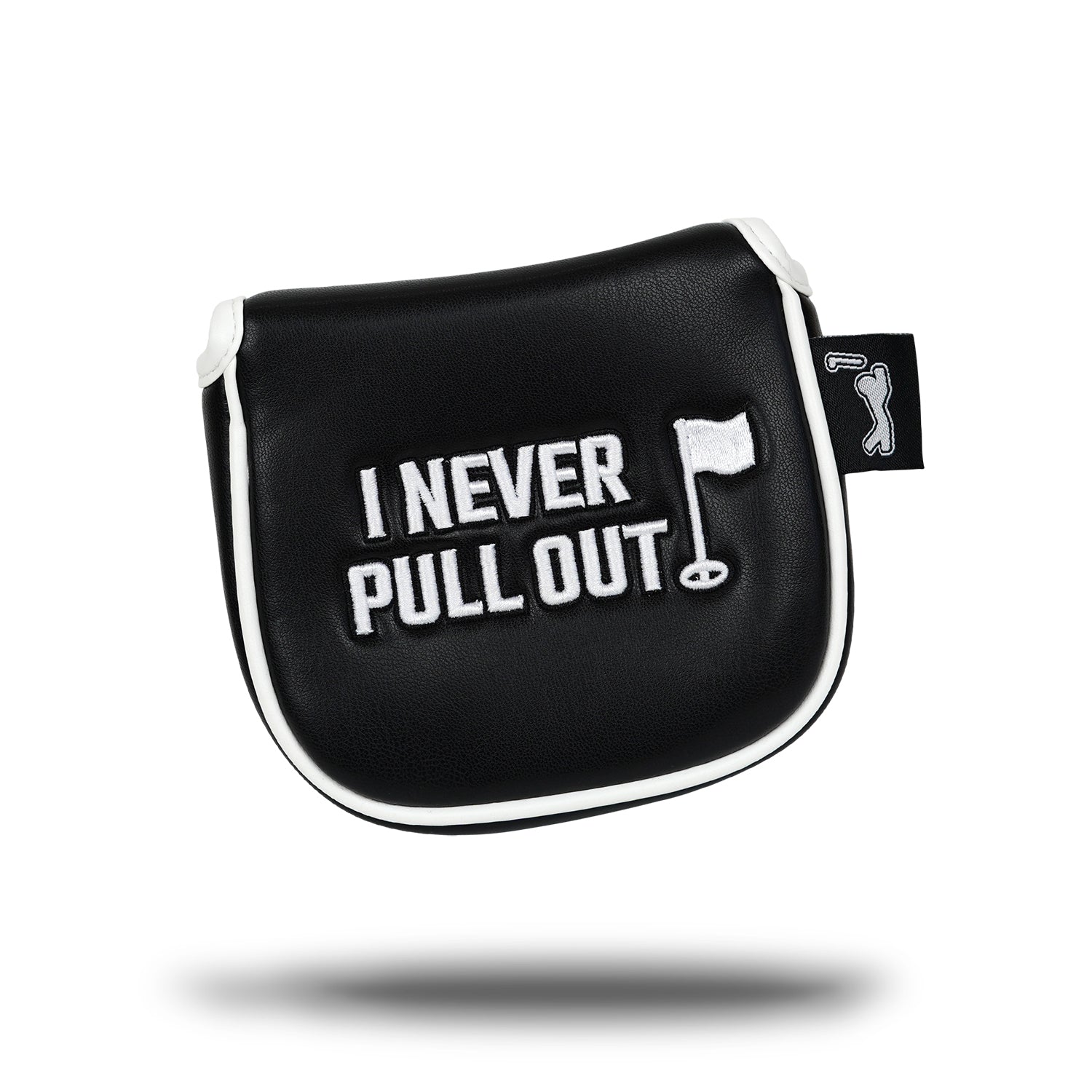 I NEVER PULL OUT - Mallet Putter Headcover
