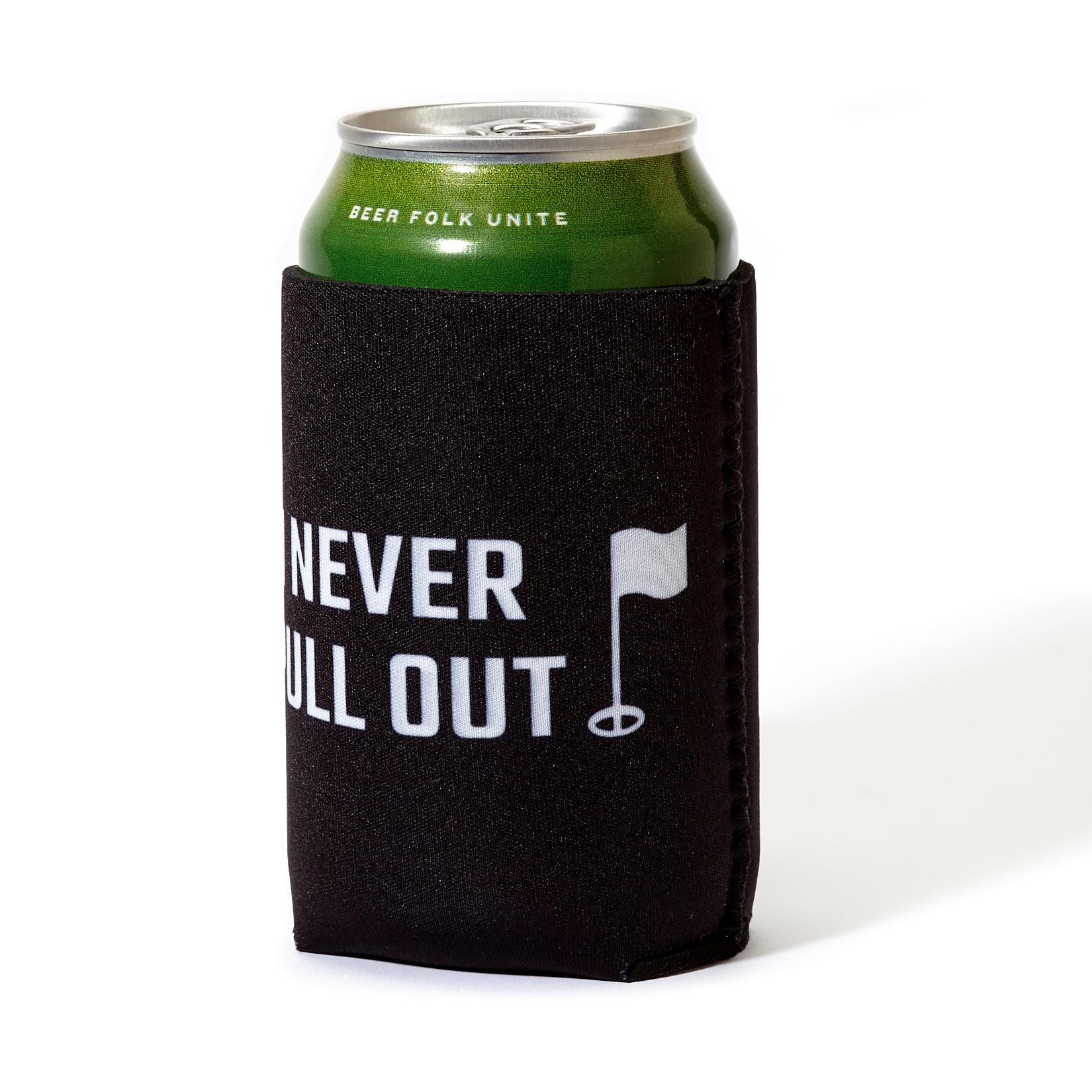 I NEVER PULL OUT - Can Sleeve