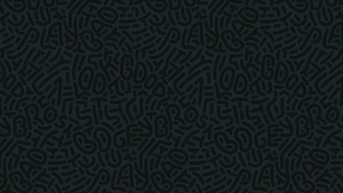 A seamless dark pattern featuring playful, hand-drawn doodles and words like PLAY, LOOK, GOOD, and BRO in bold, rounded, black lines on a dark gray background, creating a dense, energetic, abstract texture.