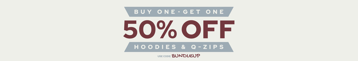Text graphic reads: Buy one, get one 50% off hoodies & Q-zips. Use code: BUNDLEUP. Text is in gray, burgundy, and white on a light background.