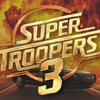 The image shows the title Super Troopers 3 in large gold letters over a fiery explosion background. A black and white state police car is partially visible at the bottom, angled on a deserted road.