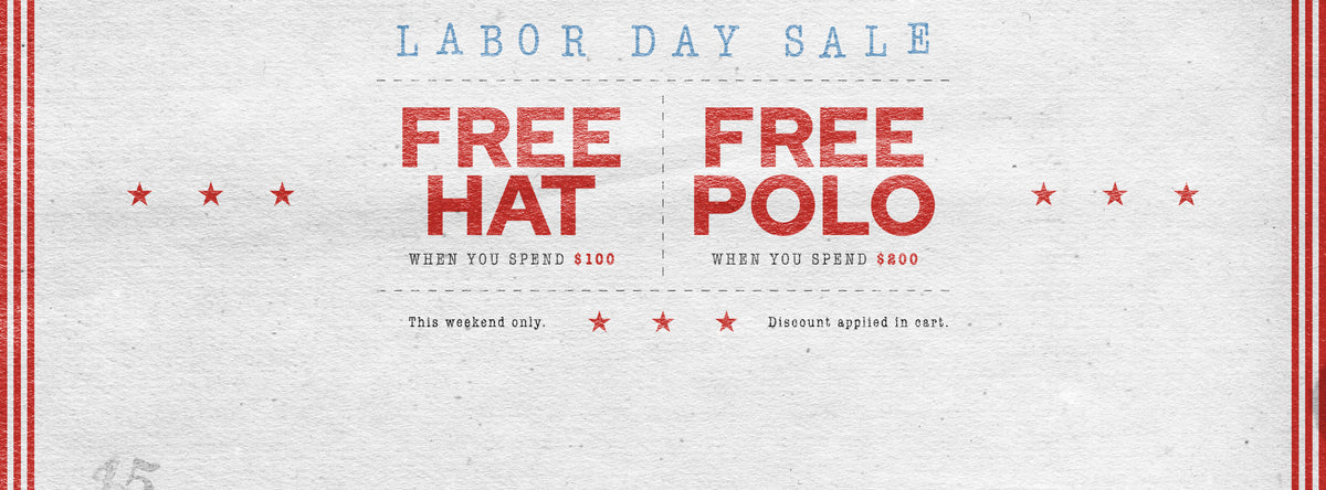 Textured flyer with Labor Day Sale at top. Large red text: Free Hat when you spend $100, and Free Polo when you spend $200. Small print: This weekend only. Discount applied in cart. Red stars and striped borders decorate the image.