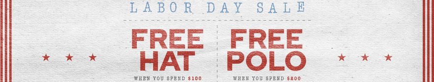 Text on a textured white background reads: Labor Day Sale. Free hat when you spend $100. Free polo when you spend $200. Red stars and lines decorate the design.