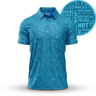 The Excuses - Polo is a blue short-sleeve collared shirt with moisture-wicking comfort and an athletic fit. The fabric features small text phrases like "HOT" and "TOO WET" in blue and white throughout the design.